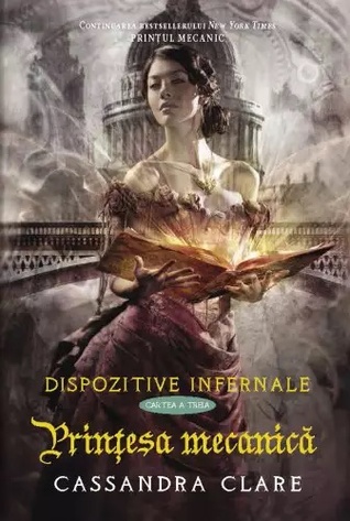 Prințesa mecanică (Dispozitive Infernale, #3)