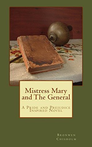 Mistress Mary and the General: A Pride and Prejudice Inspired Story (Kindle Edition)