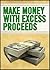 Make Money With Excess Proceeds by Michael Chapala