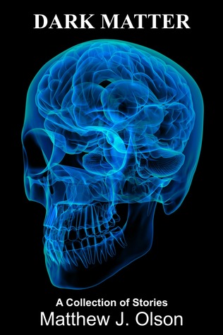 Dark Matter: A Collection of Stories