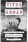 Titus Groan by Mervyn Peake Titus Groan by Mervyn Peake