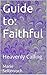Guide to: Faithful: to Heav...