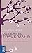 Das erste Trauerjahr: Was kommt, was hilft, worauf Sie setzen können (German Edition)