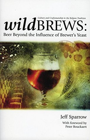 Wild Brews: Beer Beyond the Influence of Brewer's Yeast (Kindle Edition)