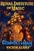 Elizabeth's Legacy (Royal Institute of Magic, #1)