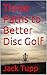 Three Paths to Better Disc Golf: How to Lower Your Scores and Enjoy the Game More
