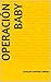 Operación baby (Las ofensas finales) (Spanish Edition)