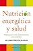 Nutricion energetica y salud: bases para una alimentacion
