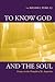 To Know God and the Soul by Roland J. Teske