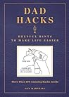 Dad Hacks: Helpful Hints to Make Life Easier