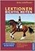 Lektionen richtig reiten by Britta Schöffmann