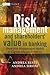 Risk Management and Shareholders' Value in Banking