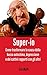 Super-io: Come trasformare la causa di ansia, depressione, bassa autostima e cattivi rapporti con gli altri. Seconda edizione riveduta e ampliata (Italian Edition)