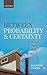 Between Probability and Cer...