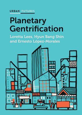 Planetary Gentrification (Urban Futures)