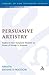 Persuasive Artistry: Studies in New Testament Rhetoric in Honor of George A. Kennedy
