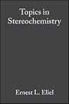 Topics in Stereochemistry, Volume 5 Topics in Stereochemistry, Volume 5
