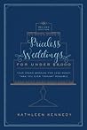 Priceless Weddings for Under $5,000 by Kathleen Kennedy Priceless Weddings for Under $5,000 by Kathleen Kennedy