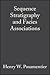 Sequence Stratigraphy and Facies Associations (Special Publication 18 of the IAS) (International Association Of Sedimentologists Series)
