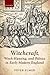Witchcraft, Witch-Hunting, and Politics in Early Modern England