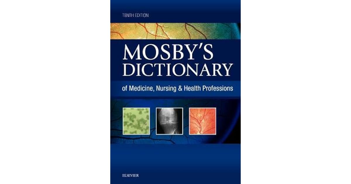 Mosby's Dictionary of Medicine, Nursing & Health Professions by C.V