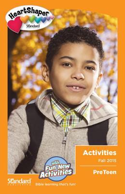 PreTeen Activities Fall 2015 (HeartShaper® Children s Curriculum)