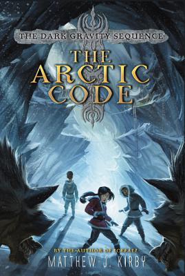 The Arctic Code: A Sci-Fi Survival Mystery in a Frozen Future for Children (Ages 8-12) (Dark Gravity Sequence, 1)
