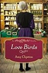 Love Birds by Amy Clipston