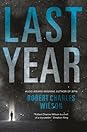 Last Year by Robert Charles Wilson