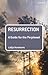Resurrection: A Guide for the Perplexed (Guides for the Perplexed)