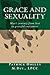Grace and Sexuality by Patrick L Holley