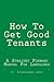 How To Get Good Tenants: A ...
