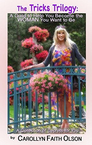 Tricks of The Trade Trilogy: Helping You Become The Woman of Your Dreams (Kindle Edition)