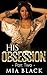 His Obsession 2 by Mia Black