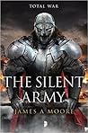 The Silent Army by James A.   Moore