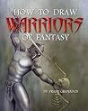 How To Draw Warriors Of Fantasy How To Draw Warriors Of Fantasy