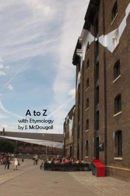 A to Z with Etymology: History of Words Bringing Language Alive