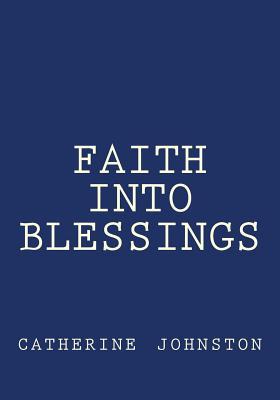 Faith into Blessings