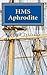 HMS Aphrodite: A Charles Mu...