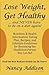Lose Weight, Get Healthy .....