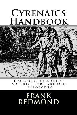 Cyreniacs Handbook: Handbook of Source Material for Cyrenaic Philosophy (Paperback)