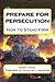 Prepare for Persecution: Ho...