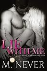 Lie with Me by M. Never