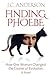 Finding Phoebe: How One Wom...
