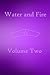 Water and Fire Volume Two