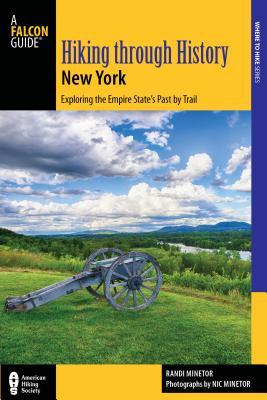 Hiking Through History New York: Exploring the Empire State's Past by Trail from Youngstown to Montauk (Paperback)