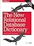 The New Relational Database Dictionary: Terms, Concepts, and Examples