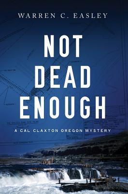 Not Dead Enough (Cal Claxton, #4)