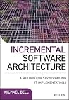 Incremental Software Architecture by Michael     Bell