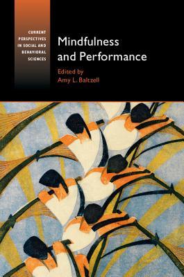 Mindfulness and Performance (Current Perspectives in Social and Behavioral Sciences)